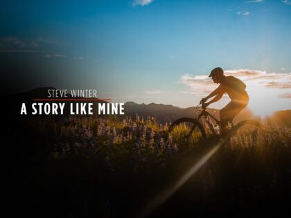 A Story Like Mine – Steve Winter